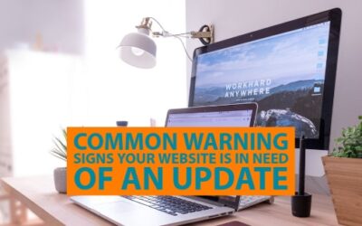 Common Warning Signs Your Website Is In Need Of An Update