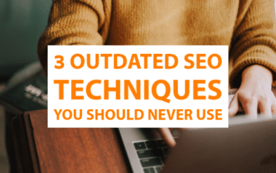 3 Outdated SEO Techniques You Should Never Use