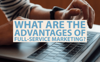 What Are the Advantages of Full-Service Marketing?